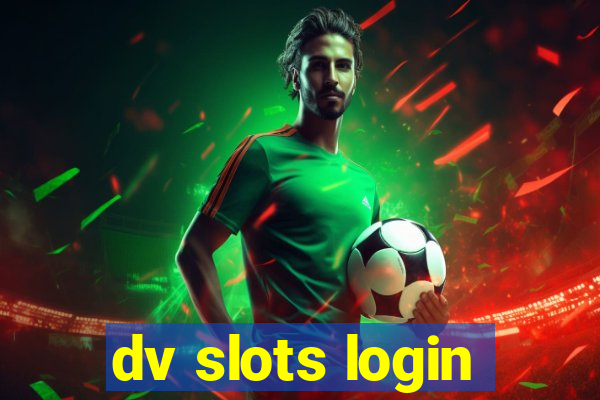 dv slots login